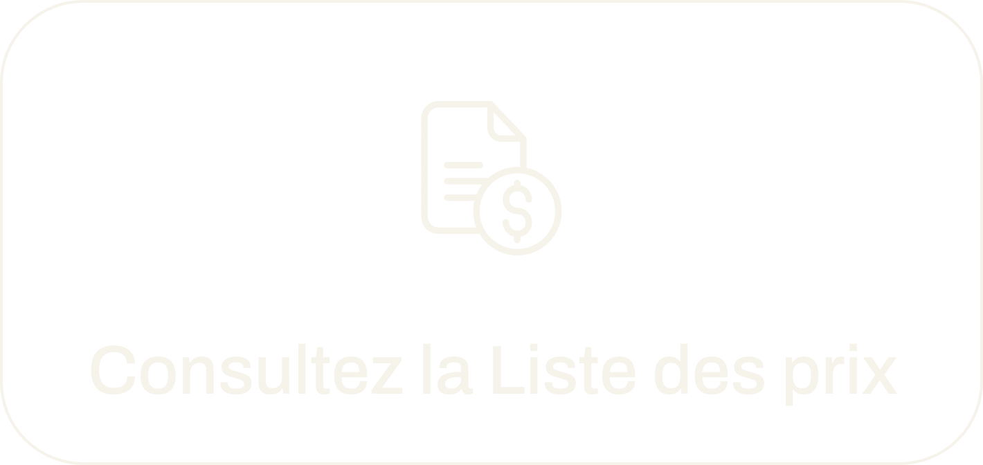 Consultez la liste des prix